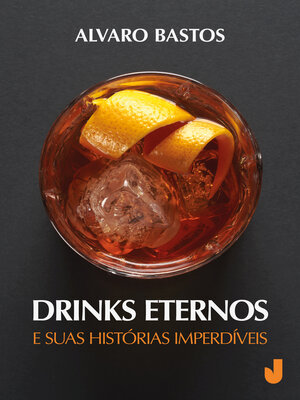 cover image of Drinks eternos e suas histórias imperdíveis